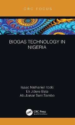 Biogas Technology in Nigeria by Isaac Nathaniel Itodo