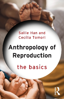 Anthropology of Reproduction: The Basics book