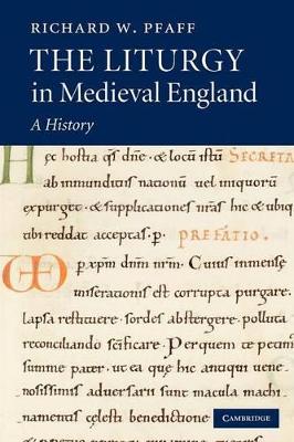 The Liturgy in Medieval England by Richard W. Pfaff