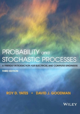 Probability and Stochastic Processes: A Friendly Introduction for Electrical and Computer Engineers book