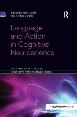 Language and Action in Cognitive Neuroscience by Yann Coello