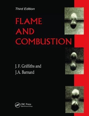 Flame and Combustion by J.F. Griffiths