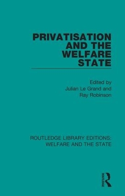 Privatisation and the Welfare State by Julian Le Grand