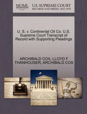 U. S. V. Continental Oil Co. U.S. Supreme Court Transcript of Record with Supporting Pleadings book