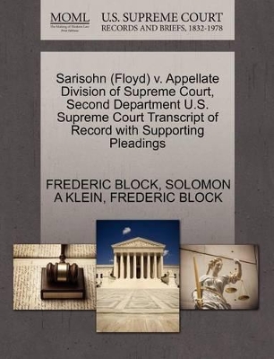 Sarisohn (Floyd) V. Appellate Division of Supreme Court, Second Department U.S. Supreme Court Transcript of Record with Supporting Pleadings book