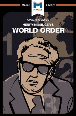 An Analysis of Henry Kissinger's World Order: Reflections on the Character of Nations and the Course of History by Bryan Gibson