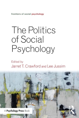 Politics of Social Psychology by Jarret T. Crawford