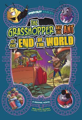 The Grasshopper and the Ant at the End of the World: A Graphic Novel book