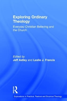 Exploring Ordinary Theology by Leslie J. Francis