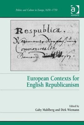 European Contexts for English Republicanism by Gaby Mahlberg