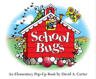 School Bugs: An Elementary Pop-up Book by David A. Carter book