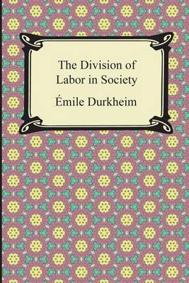 Division of Labor in Society by Emile Durkheim