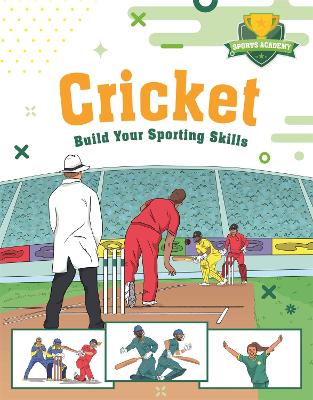 Sports Academy: Cricket by Chris Oxlade