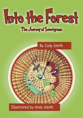 Into the Forest: The Journey of Sweetgrass book