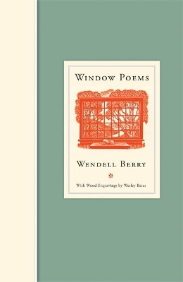 Window Poems by Wendell Berry