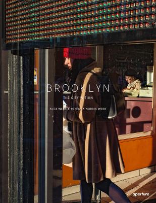 Alex Webb and Rebecca Norris Webb: Brooklyn, The City Within book