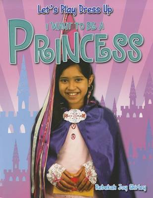 I Want to Be a Princess book