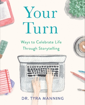 Your Turn: Ways to Celebrate Life Through Storytelling book