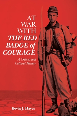 At War with The Red Badge of Courage: A Critical and Cultural History book