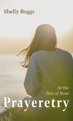 Prayeretry: At the Feet of Jesus book
