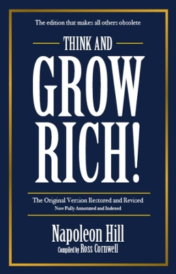 Think and Grow Rich: The Original Version Restored and Revised book