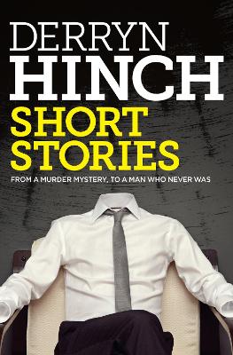 Short Stories: From a Murder Mystery, to a Man Who Never Was book