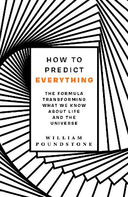 How to Predict Everything: The Formula Transforming What We Know About Life and the Universe book