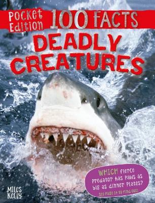 100 Facts Deadly Creatures Pocket Edition book
