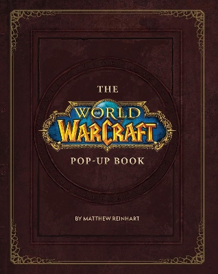 The World of Warcraft Pop-Up Book book