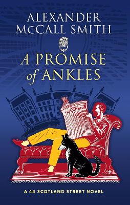 A Promise of Ankles: A 44 Scotland Street Novel book