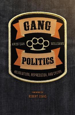 Gang Politics: Revolution, Repression, and Crime book