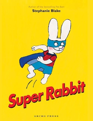 Super Rabbit by Stephanie Blake