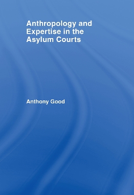 Anthropology and Expertise in the Asylum Courts book