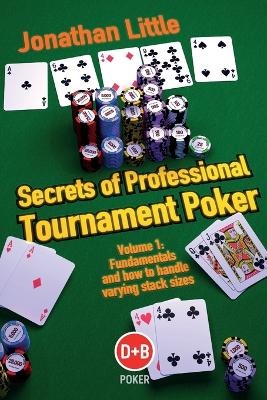 Secrets of Professional Tournament Poker by Jonathan Little