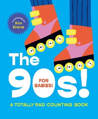 The 90s! For Babies!: A totally rad counting book book