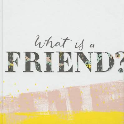 What Is a Friend? book