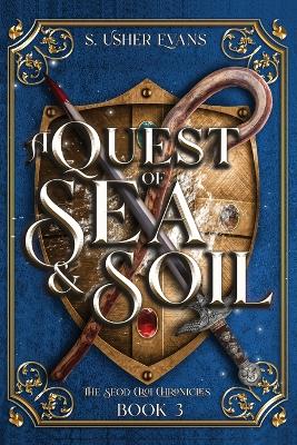 A Quest of Sea and Soil: A Young Adult Epic Fantasy Novel book