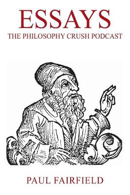 Essays: The Philosophy Crush Podcast book