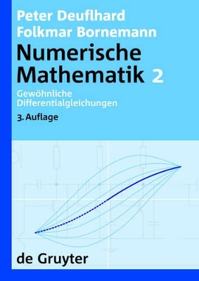 Numerische Mathematik, [Band] 2, Gewöhnliche Differentialgleichungen by Peter Deuflhard