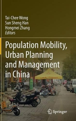 Population Mobility, Urban Planning and Management in China by Tai-Chee Wong