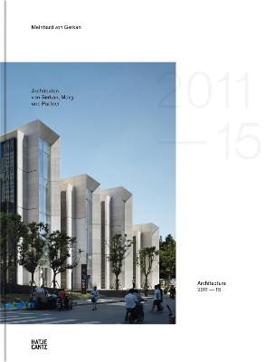gmp * Architekten von Gerkan, Marg und Partner: Architecture 2011-2015, Vol. 13 book