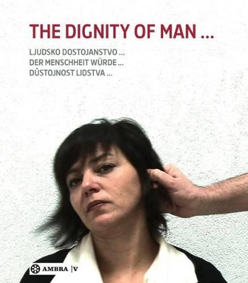 Der Menschheit Wurde. The Dignity of Man. Dustojnost cloveka. Ljudsko dostojanstvo. book