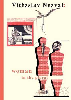 Woman in the Plural: Verse, Diary Entries, Poetry for the Stage, Surrealist Experiments book