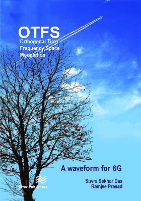 Orthogonal Time Frequency Space Modulation: OTFS a waveform for 6G book