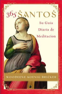 365 Santos: Su Guia Diaria de Meditacion book