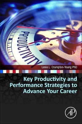 Key Productivity and Performance Strategies to Advance Your STEM Career book