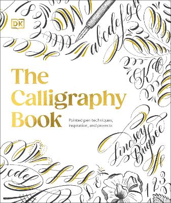 The Calligraphy Book: Pointed Pen Techniques, Inspiration, and Projects book