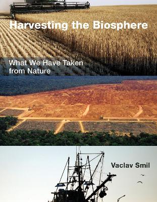Harvesting the Biosphere by Vaclav Smil