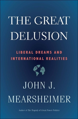 The Great Delusion: Liberal Dreams and International Realities book