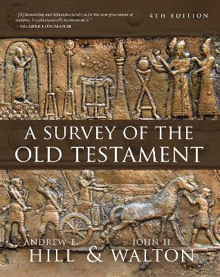 A Survey of the Old Testament: Fourth Edition book